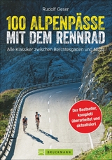 100 Alpenpässe mit dem Rennrad - Rudolf Geser