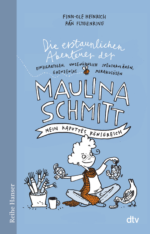 Die erstaunlichen Abenteuer der Maulina Schmitt Mein kaputtes Königreich - Finn-Ole Heinrich