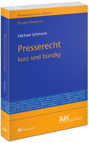 Presserecht – kurz und bündig - Michael Schmuck