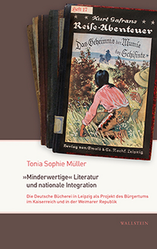 »Minderwertige« Literatur und nationale Integration - Tonia Sophie Müller
