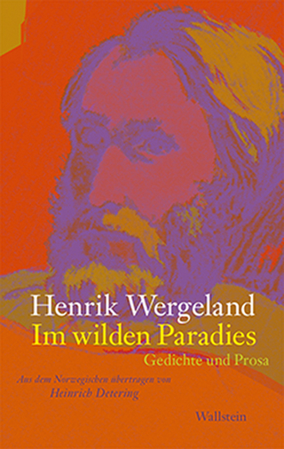 Im wilden Paradies - Henrik Wergeland; Heinrich Detering