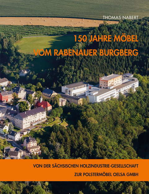 150 Jahre Möbel vom Rabenauer Burgberg - Thomas Nabert