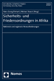 Sicherheits- und Friedensordnungen in Afrika: Nationale und regionale Herausforderungen (Demokratie, Sicherheit, Frieden 222) (German Edition)