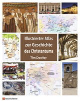 Illustrierter Atlas zur Geschichte des Christentums - Tim Dowley