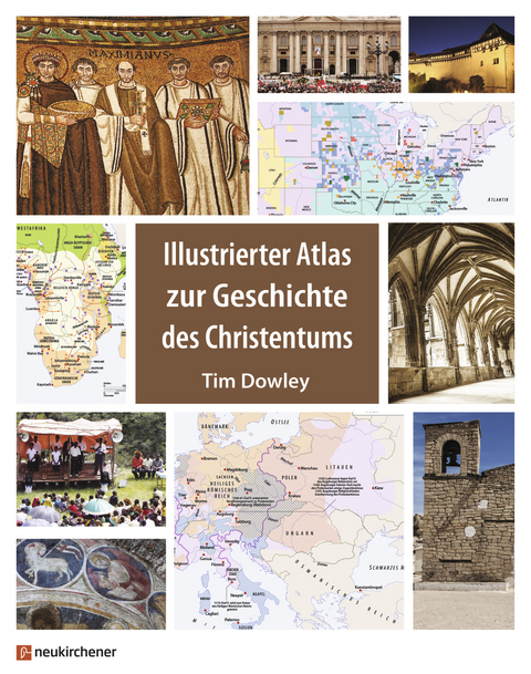 Illustrierter Atlas zur Geschichte des Christentums - Tim Dowley