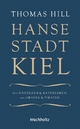 Hansestadt Kiel: Von Händlern & Ratsherren, von Grafen & Piraten