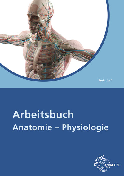Arbeitsbuch Anatomie - Physiologie - Martin Trebsdorf