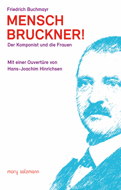 Mensch Bruckner! - Friedrich Buchmayr