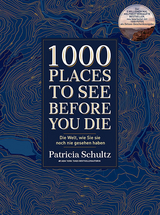 1000 Places To See Before You Die - Die Must-See-Liste der schönsten Reiseziele der Welt im XXL-Bildband - Patricia Schultz