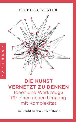 Die Kunst vernetzt zu denken: Ideen und Werkzeuge für einen neuen Umgang mit Komplexität - Frederic Vester