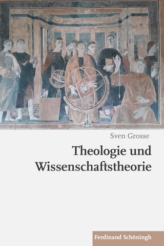 Theologie und Wissenschaftstheorie - Sven Grosse