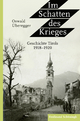 Im Schatten des Krieges: Geschichte Tirols 1918-1920