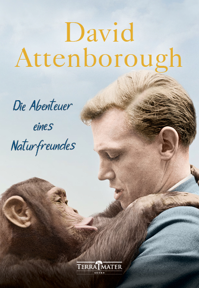 Die Abenteuer eines Naturfreundes - David Attenborough