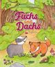 Fuchs und Dachs: Bilderbuch
