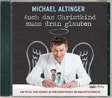 Auch das Christkind muss dran glauben - Michael Altinger