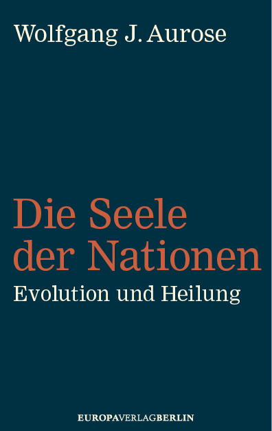 Die Seele der Nationen - Wolfgang J. Aurose