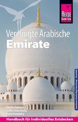 Reise Know-How Reiseführer Vereinigte Arabische Emirate (Abu Dhabi, Dubai, Sharjah, Ajman, Umm al-Quwain, Ras al-Khaimah und Fujairah) - Kabasci, Kirstin; Oldenburg, Julika; Franzisky, Peter