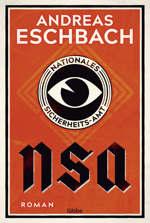 NSA : Nationales Sicherheits-Amt - Andreas Eschbach
