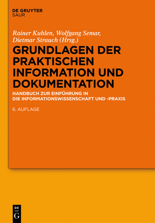 Grundlagen der praktischen Information und Dokumentation - Rainer Kuhlen; Wolfgang Semar; Dietmar Strauch