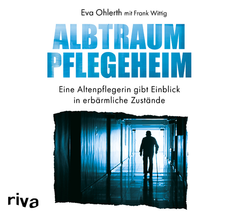 Albtraum Pflegeheim - Frank Wittig, Eva Ohlerth