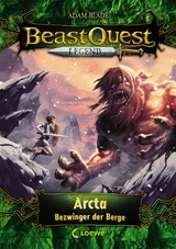 Beast Quest Legend (Band 3) - Arcta, Bezwinger der Berge - Adam Blade