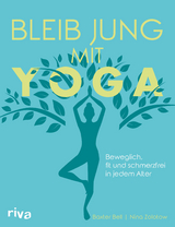 Bleib jung mit Yoga - Baxter Bell, Nina Zolotow
