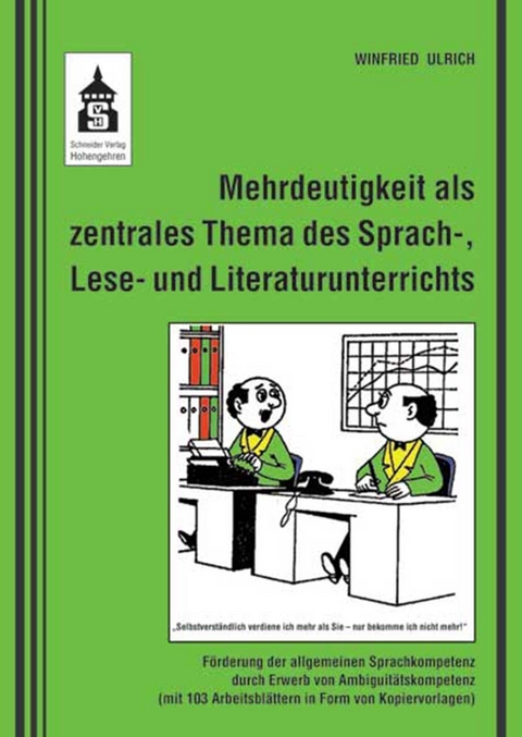Mehrdeutigkeit als zentrales Thema des Sprach-, Lese- und Literaturunterrichts - Winfried Ulrich