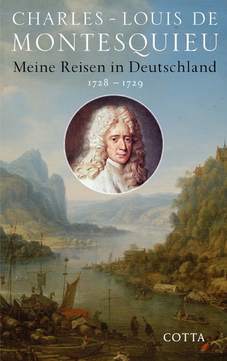 Meine Reisen in Deutschland 1728 - 1729 - Charles-Louis De Montesquieu; Jürgen Overhoff