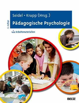 Pädagogische Psychologie - Tina Seidel; Tina Seidel; Andreas Krapp; Andreas Krapp