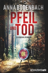 Pfeil und Tod - Anna Bodenbach