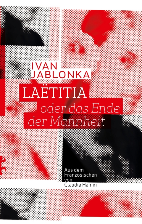 Laëtitia oder das Ende der Mannheit - Ivan Jablonka