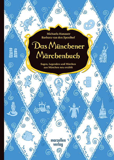 Das Münchener Märchenbuch - Barbara van den Speulhof, Michaela Hanauer