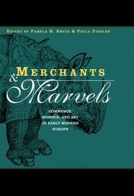 Merchants and Marvels - Paula Findlen; Pamela Smith