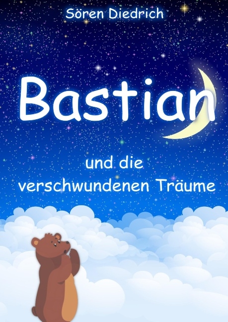 Bastian und die verschwundenen Träume - Sören Diedrich