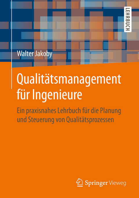 Qualitätsmanagement für Ingenieure - Walter Jakoby