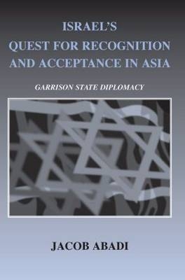 Israel's Quest for Recognition and Acceptance in Asia - Jacob Abadi