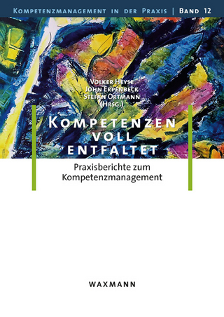 Kompetenzen voll entfaltet - Volker Heyse; John Erpenbeck; Stefan Ortmann