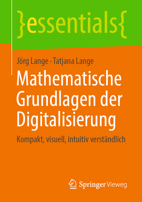 Mathematische Grundlagen der Digitalisierung - Jörg Lange, Tatjana Lange