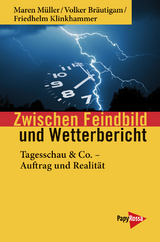 Zwischen Feindbild und Wetterbericht - Maren Müller, Volker Bräutigam, Friedhelm Klinkhammer
