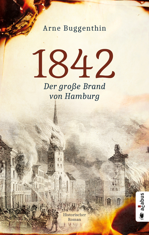 1842. Der große Brand von Hamburg - Arne Buggenthin