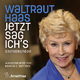 Jetzt sag ich's - Waltraut Haas; Marina C. Watteck