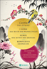 Klassiker der chinesischen Philosophie -  Laotse,  Sunzi,  Konfuzius