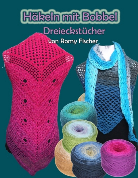 Häkeln mit Bobbel - Dreieckstücher - Romy Fischer