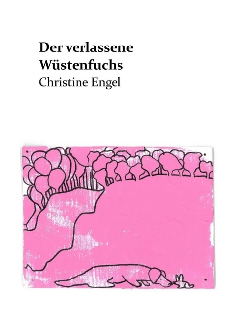 Der verlassene Wüstenfuchs - Christine Engel