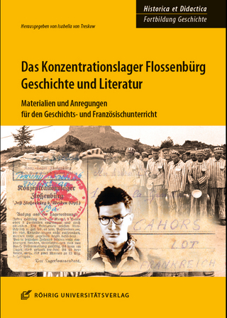 Das Konzentrationslager Flossenbürg: Geschichte und Literatur - Isabella von Treskow