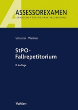 StPO-Fallrepetitorium - Schuster, Thomas; Heintschel-Heinegg, Bernd von; Weitner, Friedrich; Maihold, Dieter