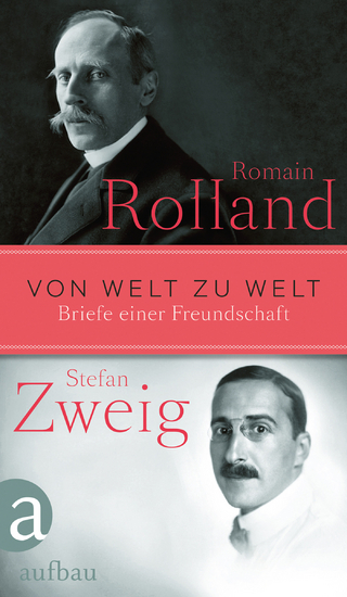 Von Welt zu Welt - Romain Rolland; Stefan Zweig