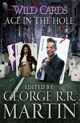 Wild Cards: Ace in the Hole - George R.R. Martin