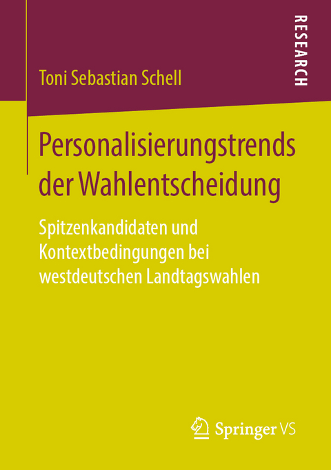 Personalisierungstrends der Wahlentscheidung - Toni Sebastian Schell