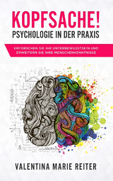 Kopfsache! - Psychologie in der Praxis - Valentina Marie Reiter
